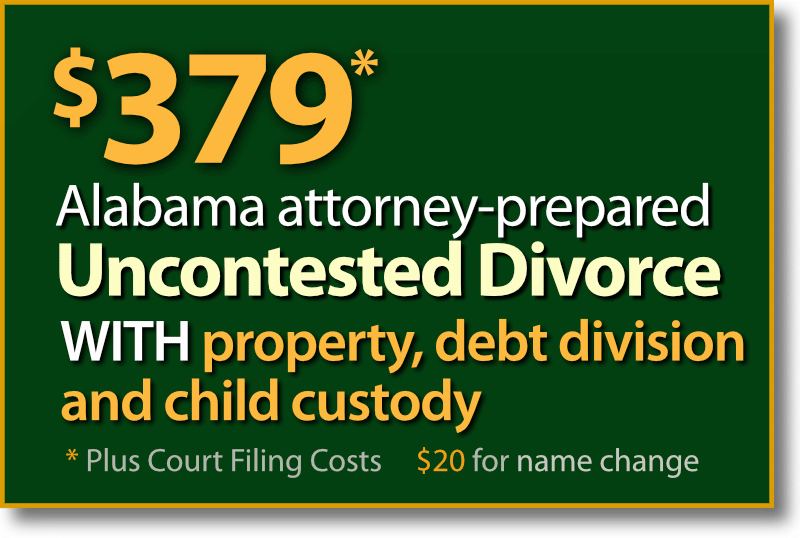 $379* Alabama Uncontested fast & easy Divorce with property and debt division plus child custody and support agreement